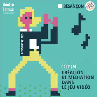 Rencontre pro : Création et médiation dans le jeu vidéo